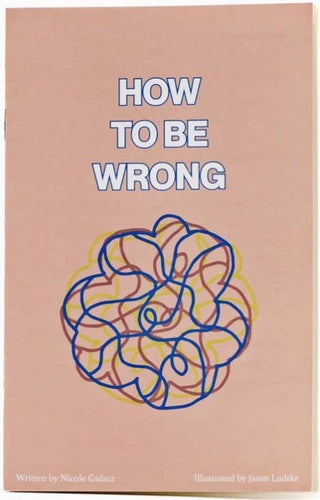 How to Be Wrong Zine